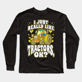 I Just Really Like Tractors OK Funny Gift for Kids Long Sleeve T-Shirt